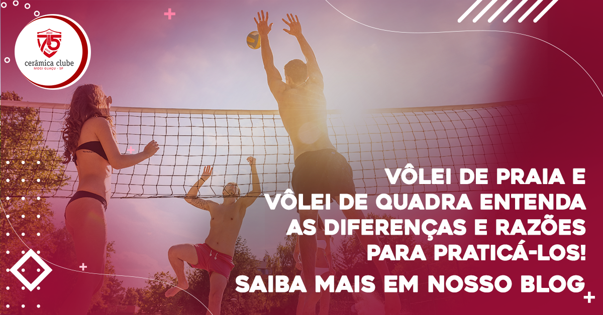 Vôlei de praia e vôlei de quadra entenda as diferenças e razões para praticá-los!